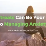 how-retreats-can-be-your-answer-to-managing-anxiety