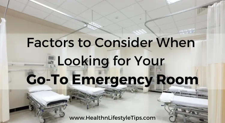 factors-to-consider-while-looking-for-go-to-emergency-room-